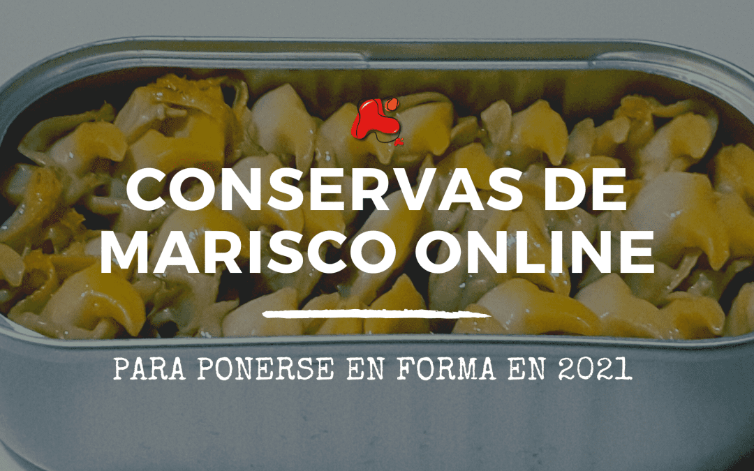 Conservas de marisco online para ponerse en forma en 2021